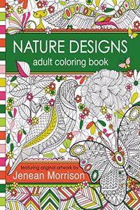 Nature Designs Adult Coloring Book: 50+ Coloring Pages Featuring Butterflies, Birds and Flowers