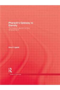 Pharoah'S Gateway To Eternity