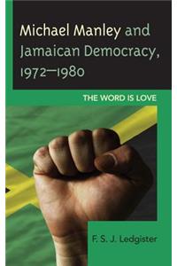 Michael Manley and Jamaican Democracy, 1972-1980