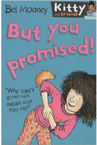 But You Promised! (Kitty & Friends)