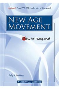 How to Respond to the New Age Movement - 3rd Edition