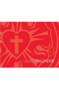 Luther's Small Catechism with Explanation - 2017 Visual Edition