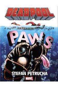 Deadpool: Paws Prose Novel: Paws: A Novel of the Marvel Universe
