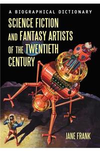 Science Fiction and Fantasy Artists of the Twentieth Century