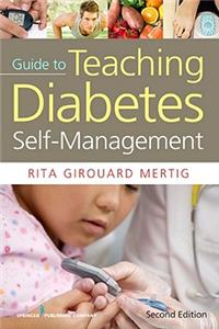 Nurses' Guide to Teaching Diabetes Self-Management, Second Edition