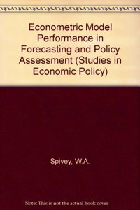 Econometric Model Performance in Forecasting and Policy Assessment (Studies in Economic Policy)