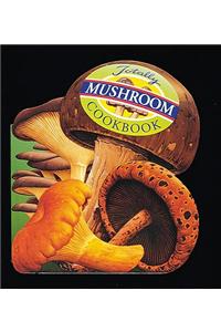 Totally Mushroom Cookbook