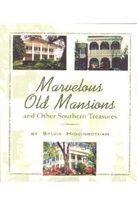 Marvelous Old Mansions: And Other Southern Treasures