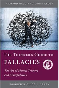 The Thinker's Guide to Fallacies