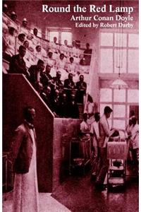 Round the Red Lamp and Other Medical Writings