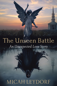 Unseen Battle: An Unexpected Love Story