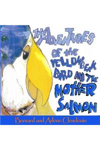 Adventures of the Yellow Beak Bird and the Mother Salmon