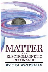 Matter with Electromagnetic Resonance