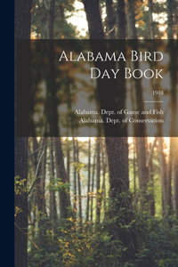 Alabama Bird Day Book; 1918