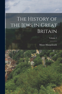 History of the Jews in Great Britain; Volume 2