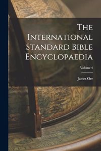 International Standard Bible Encyclopaedia; Volume 4
