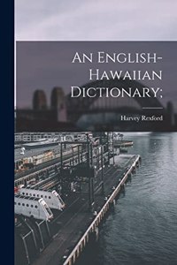 English-Hawaiian Dictionary;