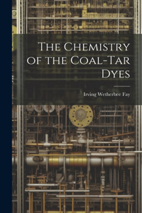 Chemistry of the Coal-Tar Dyes