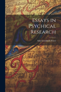 Essays in Psychical Research