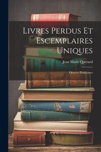 Livres Perdus Et Escemplaires Uniques