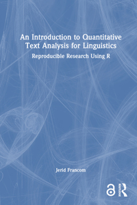 An Introduction to Quantitative Text Analysis for Linguistics