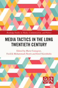 Media Tactics in the Long Twentieth Century