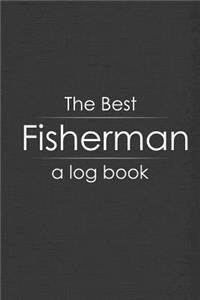 The Best Fisherman A Log Book