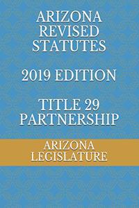 Arizona Revised Statutes 2019 Edition Title 29 Partnership
