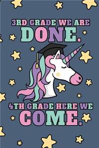 3rd Grade We Are Done. 4th Grade Here We Come.: 3rd Grade Girls Graduation Journal, Magic Unicorn With Stars, Composition NoteBook, 6 x 9