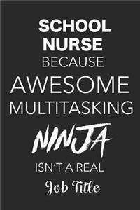 School Nurse Because Awesome Multitasking Ninja Isn't A Real Job Title