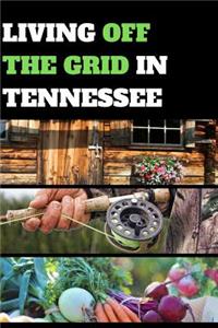 Living Off the Grid in Tennessee