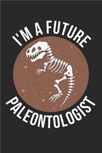 Dinosaur Notebook 'I'm A Future Paleontologist' - Paleontology Gift - Journal for Dino Lover - Paleontologist Diary