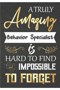 A Truly Amazing Behavior Specialist Is Hard To Find And impossible To Forget