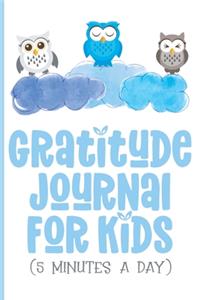 5 Minute Gratitude Journal For Kids: Daily Activity Book For Young Boys and Girls