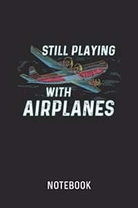 Still Playing With Airplanes Notebook
