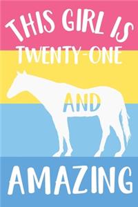 Horse Notebook 'This Girl Is Twenty-One And Amazing' - Horse Journal for Women - 21st Birthday Gift for Woman - 21 Years Old Birthday Gift