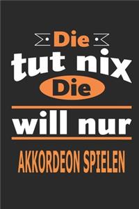 Die tut nix Die will nur Akkordeon spielen