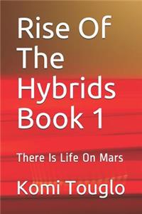 Rise Of The Hybrids Book 1