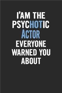 I'am the Psychotic Actor Everyone Warned You about