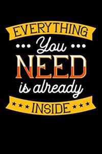 Everything You Need Is Already Inside