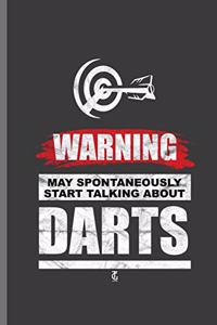 Warning My Spontaneously Start Talking about Darts