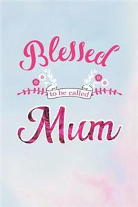 Blessed to Be Called Mum