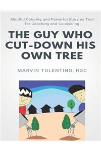 Guy Who Cut-Down His Own Tree