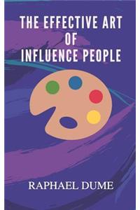 Effective Art of Influence People