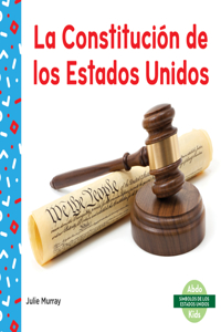 La Constitución de Los Estados Unidos (Us Constitution)