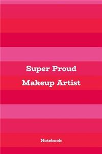 Super Proud Makeup Artist