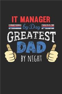 IT Manager by Day, Greatest Dad by Night