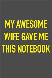 My Awesome Wife Gave Me This Notebook