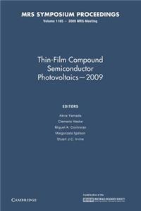 Thin-Film Compound Semiconductor Photovoltaics 2009: Volume 1165