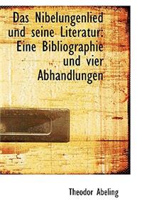 Das Nibelungenlied Und Seine Literatur: Eine Bibliographie Und Vier Abhandlungen